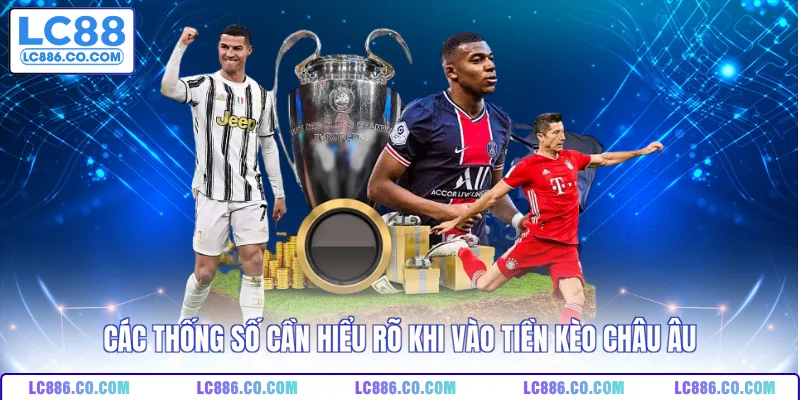 Các thống số cần hiểu rõ khi vào tiền kèo châu Âu