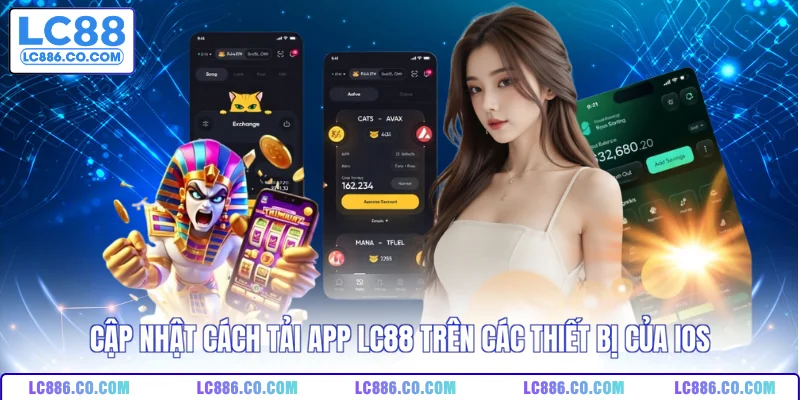 Cập nhật cách tải app LC88 trên các thiết bị của iOS