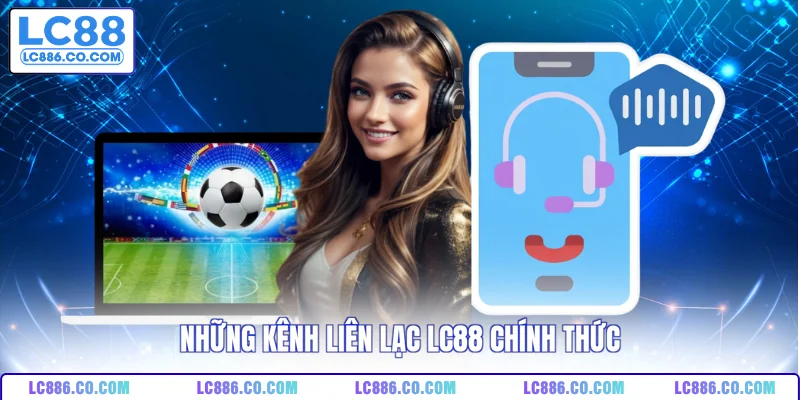 Những kênh liên lạc LC88 chính thức