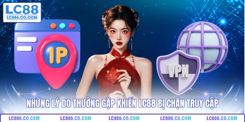Những lý do thường gặp khiến LC88 bị chặn truy cập
