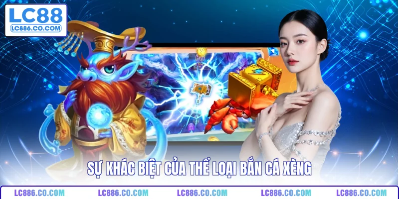 Sự khác biệt của thể loại bắn cá xèng