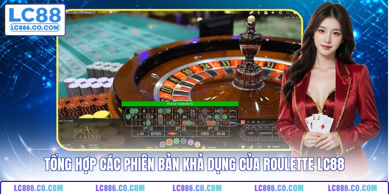 Tổng hợp các phiên bản khả dụng của roulette LC88