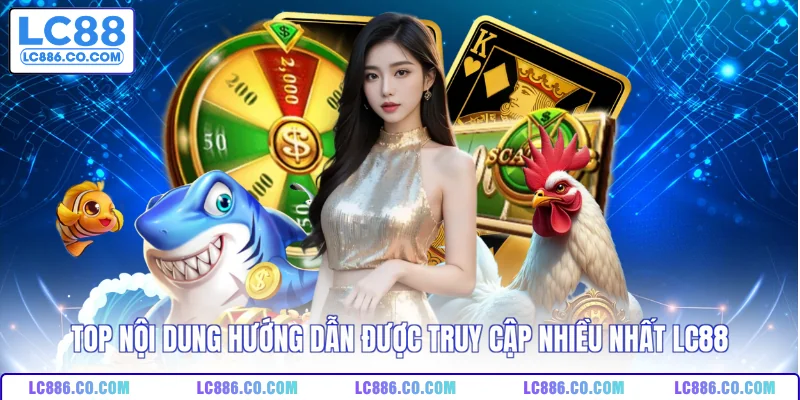 Top nội dung hướng dẫn được truy cập nhiều nhất LC88